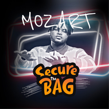 Mozart - Secure the Bag (Explicit)