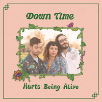 Down Time - Hurts Being Alive (Explicit)