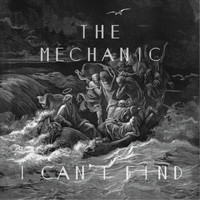The Mechanic - I Can't Find
