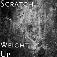 Scratch - Weight Up (Explicit)