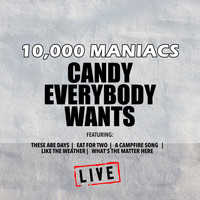 10,000 Maniacs - Candy Everybody Wants (Live)