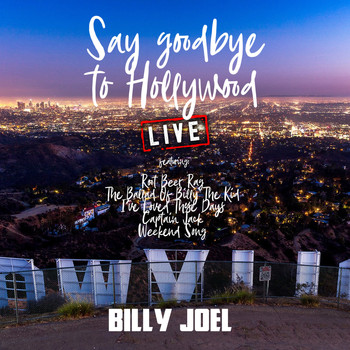 Billy Joel - Say Goodbye To Hollywood (Live)