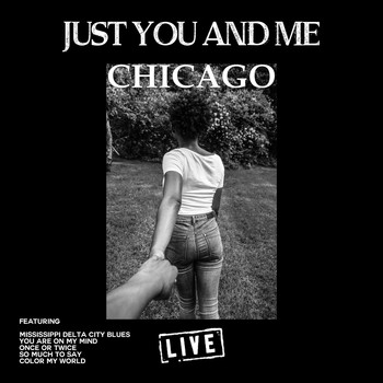 Chicago - Just You And Me (Live)
