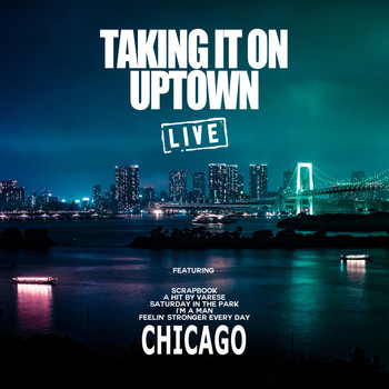 Chicago - Taking It On Uptown (Live)
