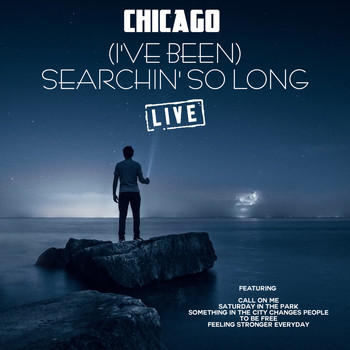 Chicago - (I've Been) Searchin' so Long (Live)