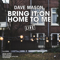 Dave Mason - Bring It On Home To Me (Live)