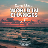 Dave Mason - World In Changes (Live)