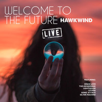 Hawkwind - Welcome to the Future (Live)
