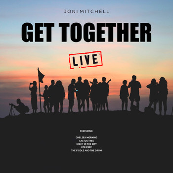 Joni Mitchell - Get Together (Live)