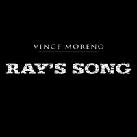 Vince Moreno - Ray's Song