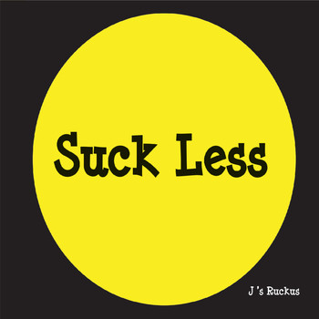 J's Ruckus - Suck Less