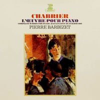 Pierre Barbizet - Chabrier: L'œuvre pour piano