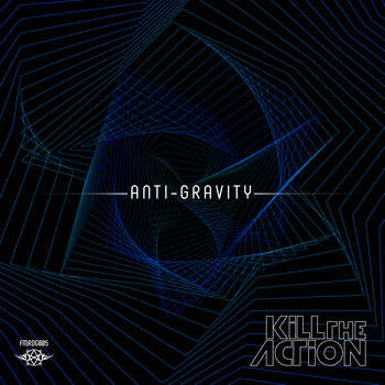 Kill the Action - Anti-Gravity (Explicit)