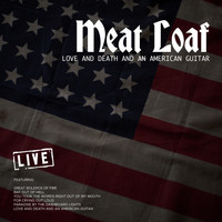 Meat Loaf - Love And Death And An American Guitar (Live)