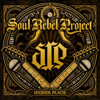 Soul Rebel Project - Higher Place (Explicit)