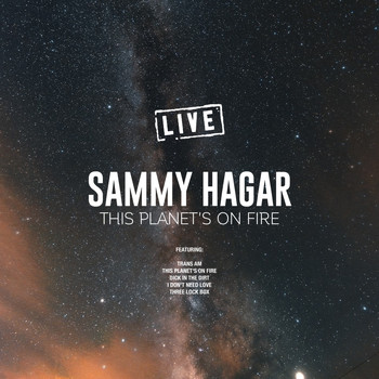 Sammy Hagar - This Planet's On Fire (Live)