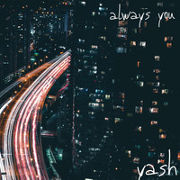 Yash - Always You