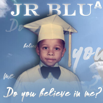 Jr Blu - Do You Believe in Me