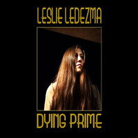 Leslie Ledezma - Dying Prime