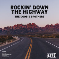 The Doobie Brothers - Rockin' Down The Highway (Live)