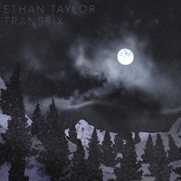 Ethan Taylor - Transfix