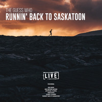 The Guess Who - Runnin' Back To Saskatoon (Live)
