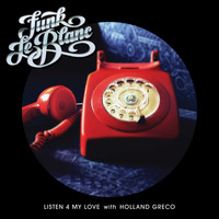 Funk Leblanc & Holland Greco - Listen 4 My Love