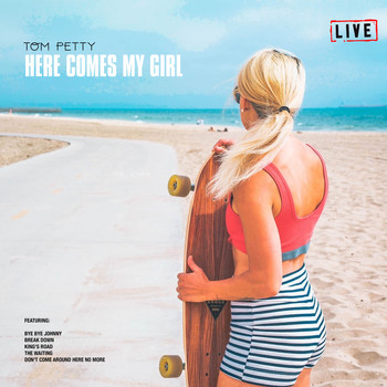 Tom Petty - Here Comes My Girl (Live)