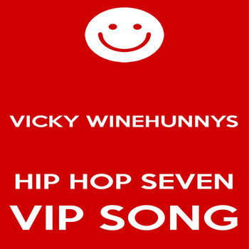 Vicky Winehunny - Hip Hop Seven VIP Seven Song