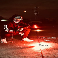 NV - Flares (feat. Austin Ryan) (Explicit)