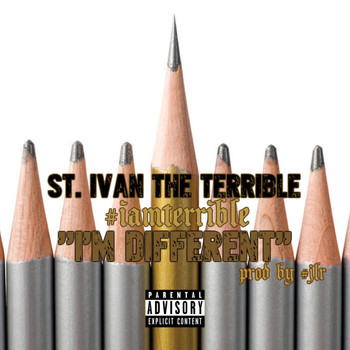 St. Ivan The Terrible - I'm Different (Explicit)