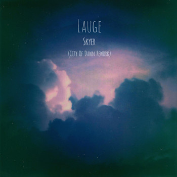 Lauge - Skyer (City of Dawn Rework)