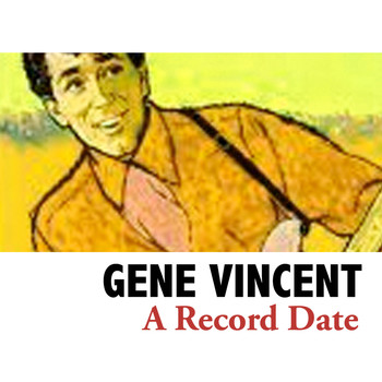 Gene Vincent - A Record Date
