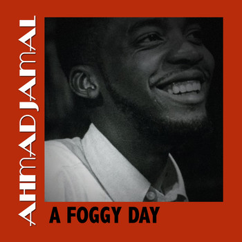 Ahmad Jamal - A Foggy Day