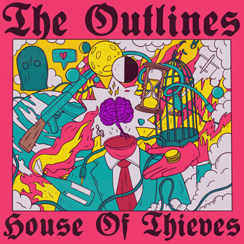 The Outlines / - House Of Thieves