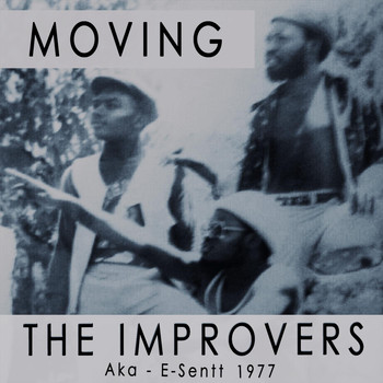 The Improvers 1977 - Moving (feat. E-Sentt)