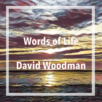 David Woodman / - Words Of Life
