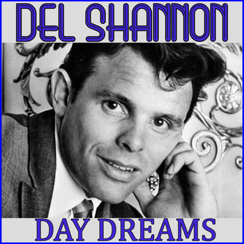 Del Shannon - Day Dreams