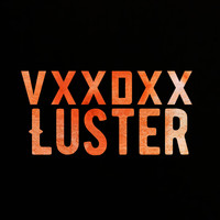 VXXDXX / - Luster
