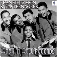 Frankie Lymon And The Teenagers - Frankie Lymon and the Teenagers - Rock 'N' Roll Legends