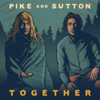 Pike and Sutton - Together
