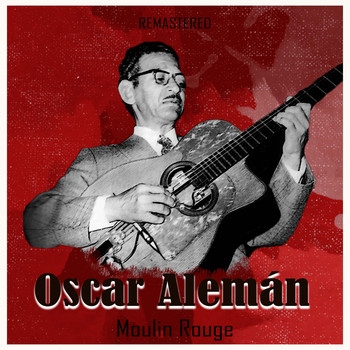 Oscar Alemán - Moulin Rouge (Remastered)