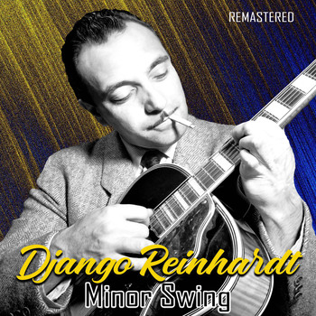 Django Reinhardt - Minor Swing (Remastered)