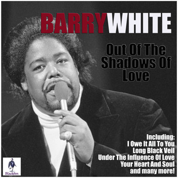 Barry White - Out Of The Shadows Of Love