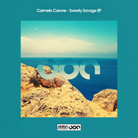 Carmelo Carone - Sweety Savage EP