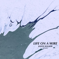 Jason Walker - Life on a Wire