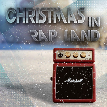 Various Artists - Christmas In Rap Land (Explicit)