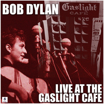 Bob Dylan - Live At The Gaslight Café (Live)