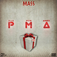Mass - PMA ( Pas mon année ) (Explicit)