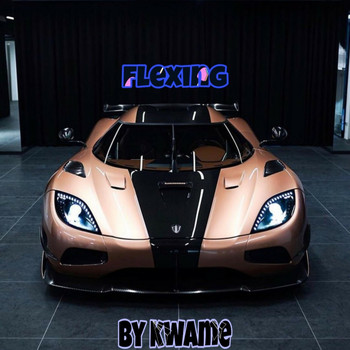 Kwame - Flexing (Explicit)